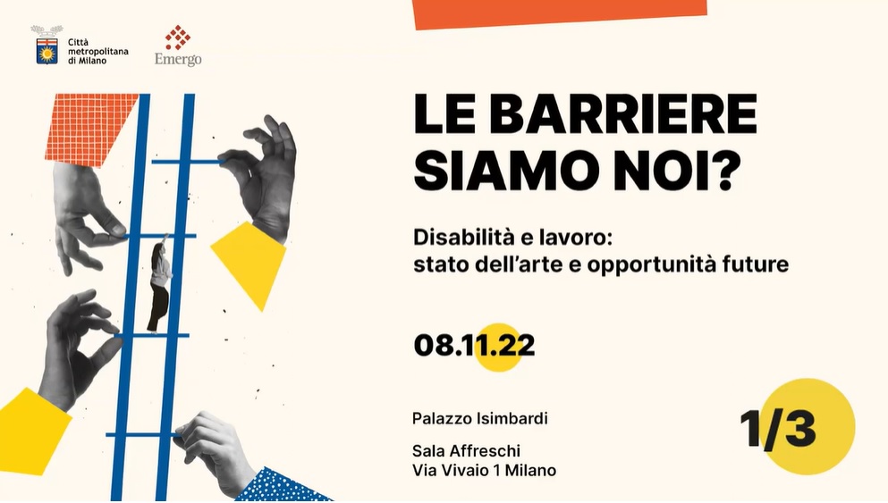 “Le barriere siamo noi? Disabilità e lavoro" - Parte I 