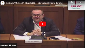 Seminario "What next"? 10 aprile 2024 - Secondo intervento di Umberto Bertolasi