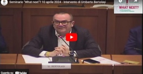 Seminario "What next"? 10 aprile 2024 - Secondo intervento di Umberto Bertolasi