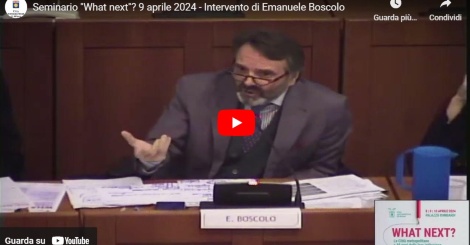 Seminario "What next"? 9 aprile 2024 - Secondo intervento di Emanuele Boscolo