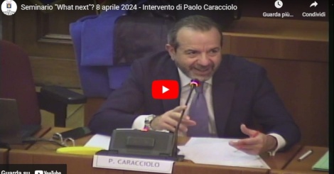 Seminario "What next"? 8 aprile 2024 - Intervento di Paolo Caracciolo