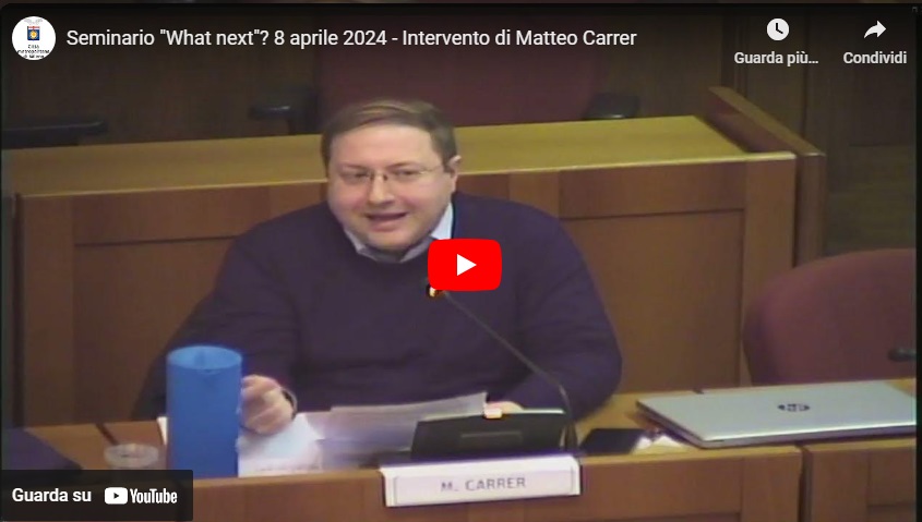 Seminario "What next"? 8 aprile 2024 - Intervento di Matteo Carrer