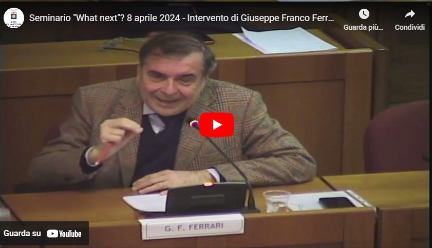 Seminario "What next"? 8 aprile 2024 - Intervento di Giuseppe Franco Ferrari