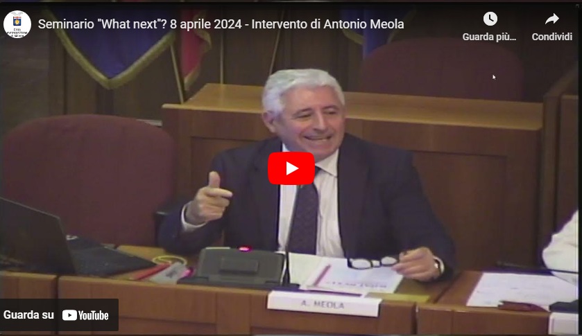 Seminario "What next"? 8 aprile 2024 - Intervento di Antonio Meola