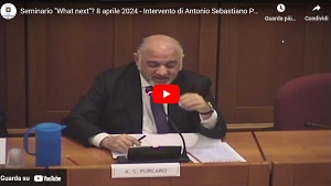 Seminario "What next"? 10 aprile 2024 - Intervento di Antonio Sebastiano Purcaro