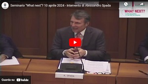 Seminario "What next"? 10 aprile 2024 - Secondo intervento di Alessandro Spada